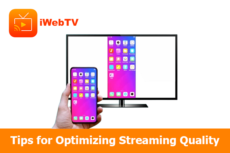 Tips for Optimizing Streaming Quality