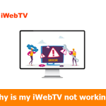 Why is my iWebTV not working