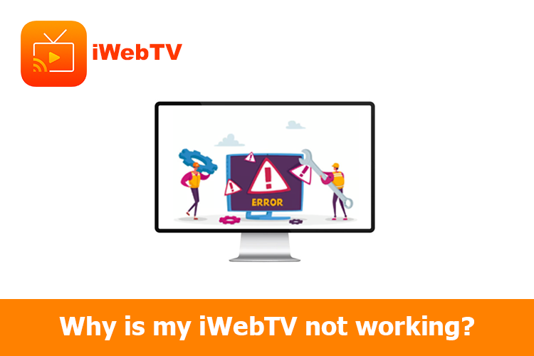 Why is my iWebTV not working